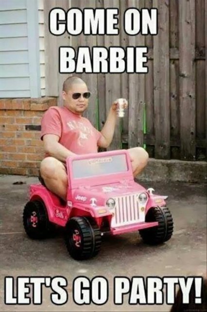 Funny-Party-Meme-Come-Barbie-Lets-Go-Party-Picture.jpg